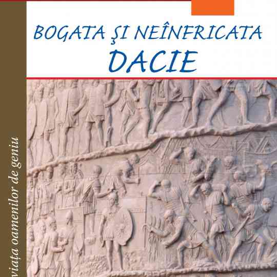 Bogata şi neînfricata Dacie